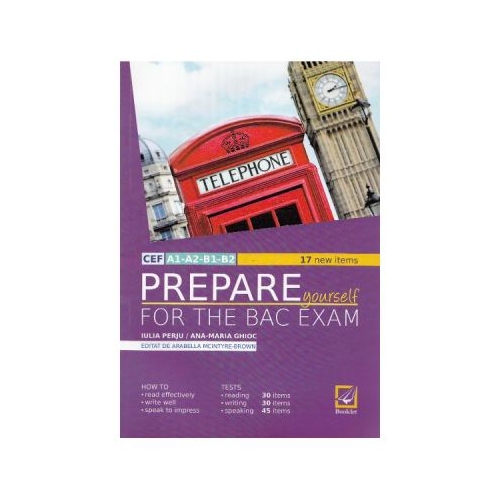 Prepare Yourself for the Bac Exam - Iulia Perju, Ana-Maria Marin, editura Booklet