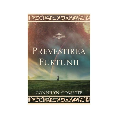 Prevestirea furtunii. Iesiti din Egipt, cartea 2 - Connilyn Cossette