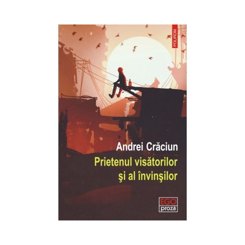 Prietenul visatorilor si al invinsilor - Andrei Craciun