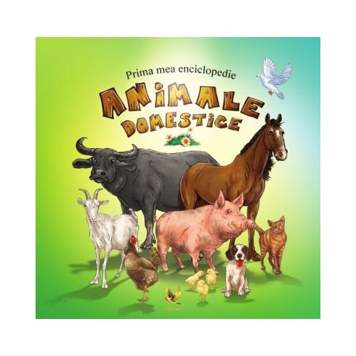 Prima mea enciclopedie. Animale domestice