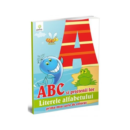 Prima mea carte de colorat - ABC si prietenii lor - Literele alfabetului