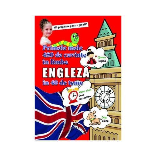 Primele mele 480 de cuvinte in limba engleza in 40 de teme