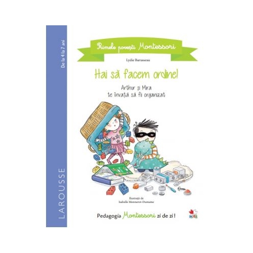 Primele povesti Montessori. Hai sa facem ordine! - Lydie Barusseau