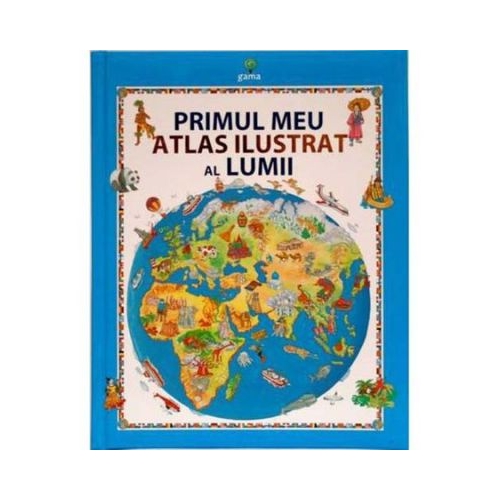 Primul meu atlas ilustrat al lumii