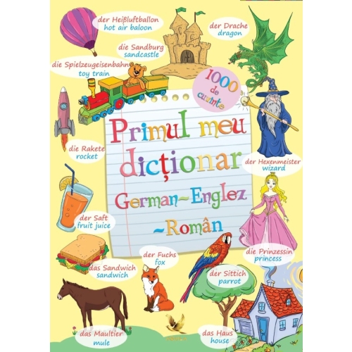 Primul meu dictionar German - Englez - Roman