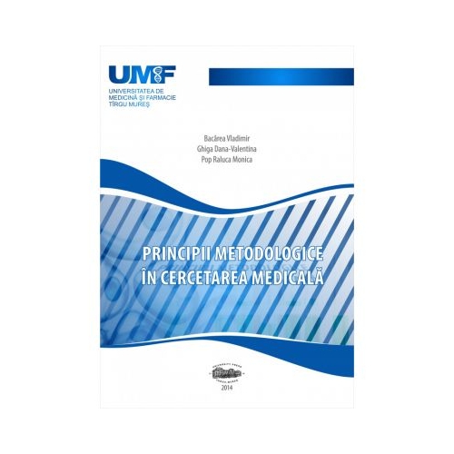 Principii metodologice in cercetarea medicala - Vlad Bacarea