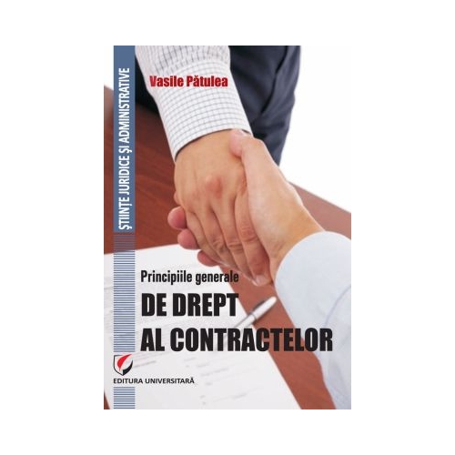 Principiile generale de drept al contractelor - Vasile Patulea
