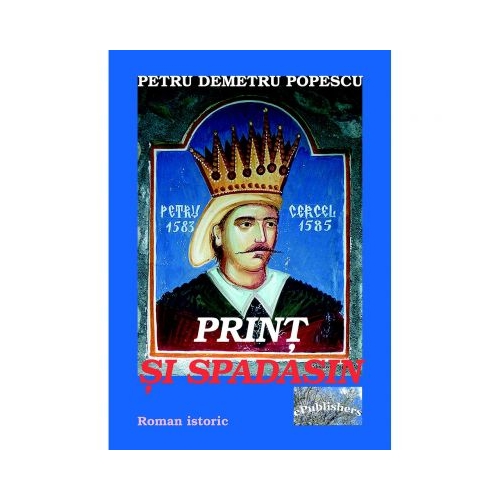 Print si spadasin - Petru Demetru Popescu, ePublishers, Povesti pentru copii, Carti educative