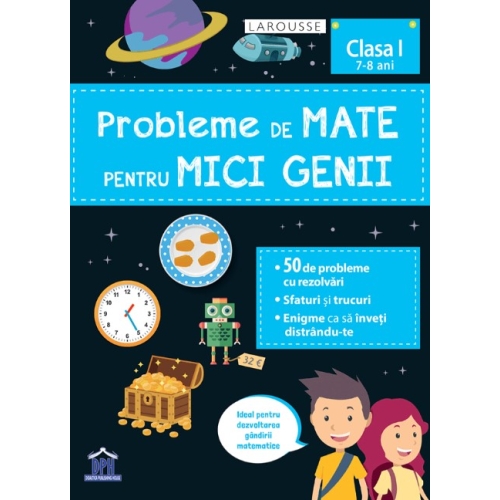 Probleme de mate pentru mici genii, clasa I - Larousse, editura Didactica Publishing House