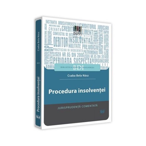 Procedura insolventei. Jurisprudenta comentata (Csaba Bela Nasz)