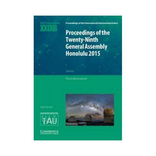 Proceedings of the Twenty-Ninth General Assembly Honolulu 2015: Transactions of the International Astronomical Union XXIXB - Piero Benvenuti