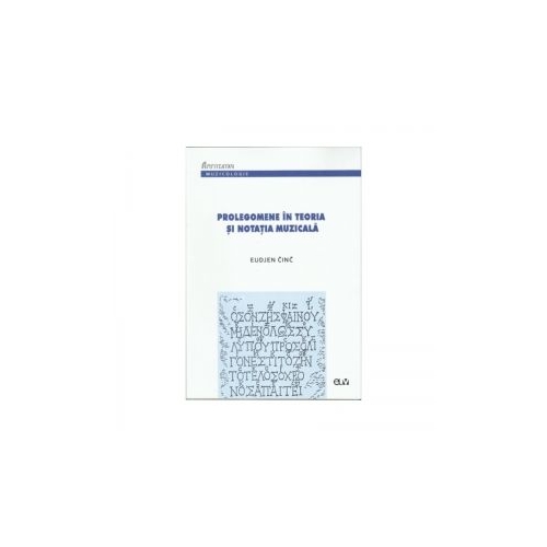 Prolegomene in teoria si notatia muzicala - Eudjen Cinc