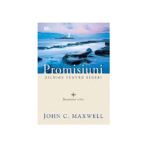 Promisiuni zilnice pentru lideri. Devotional zilnic - John C. Maxwell