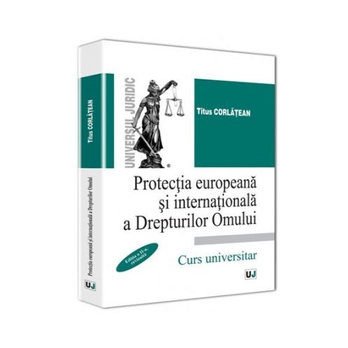 Protectia europeana si internationala a Drepturilor Omului. Editia a 2-a - Titus Corlatean