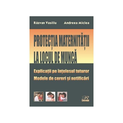 Protectia maternitatii la locul de munca - Razvan Vasiliu, Andreea Miclea