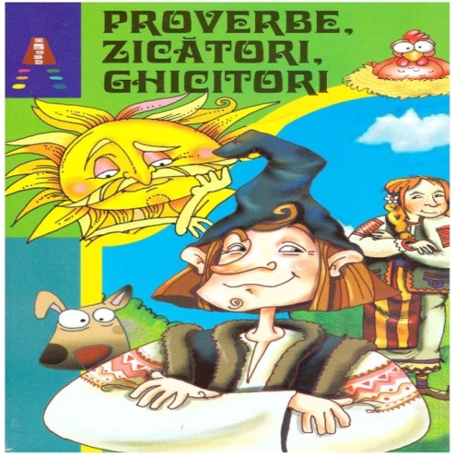 Proverbe, zicatori, ghicitori