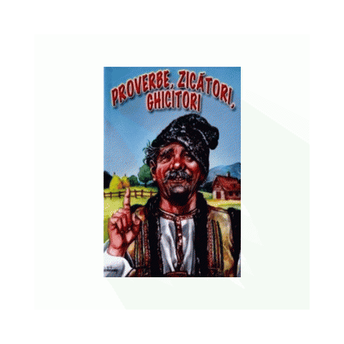 Proverbe, zicatori, ghicitori