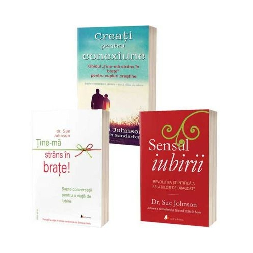 Pachetul iubirii: sensul iubirii, creati pentru conexiune si tine-ma strans in brate - Johnson, Sue