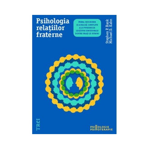 Psihologia relatiilor fraterne - Stephen P. Bank. Traducere de Oana Maria Nica