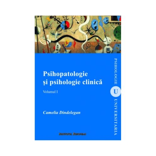 Psihopatologie si psihologie clinica - Camelia Dindelegan