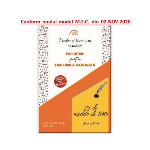 Limba si literatura romana - 25 de modele de teste - Pregatire pentru Evaluarea Nationala - CONFORM model MEC 02 NOV 2020 - clasa a VII-a