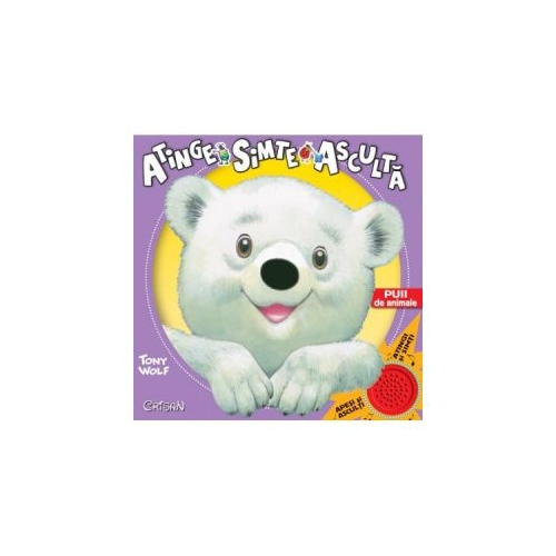 Puii de animale. Atinge, simte, asculta - Tony Wolf