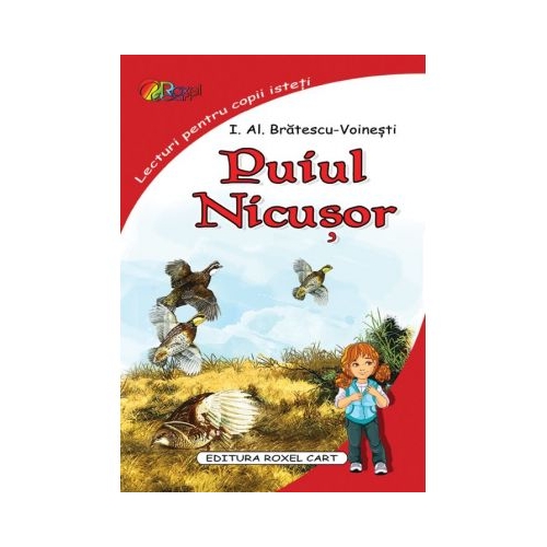 Puiul Nicusor. Lecturi pentru copii isteti - Ion Alexandru Bratescu-Voinesti