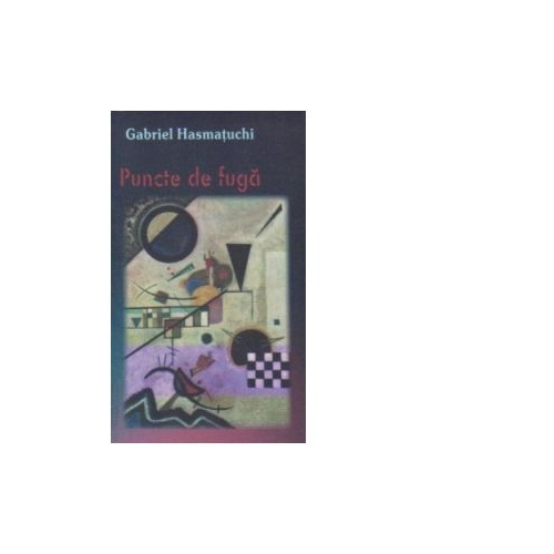 Puncte de fuga - Gabriel Hasmatuchi