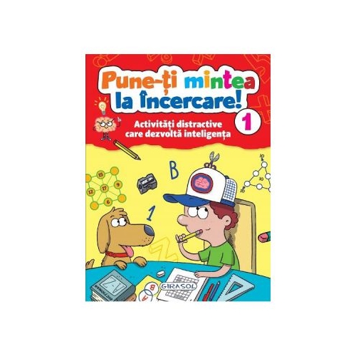 Pune-ti mintea la incercare! Vol. 1