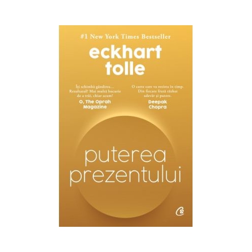 Puterea prezentului. Editie de colectie. Ghid de dezvoltare spirituala - Eckhart Tolle
