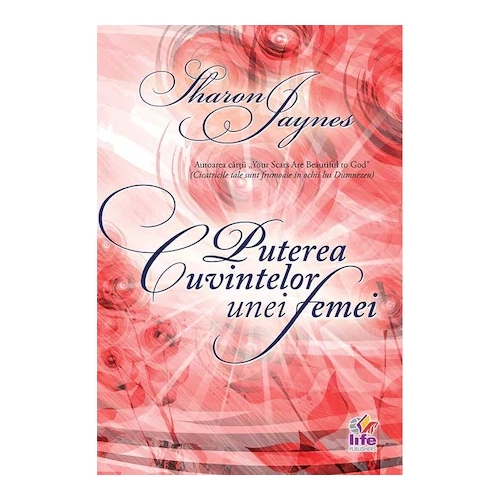 Puterea cuvintelor unei femei - Sharon Jaynes Altele LIFE PUBLISHERS grupdzc