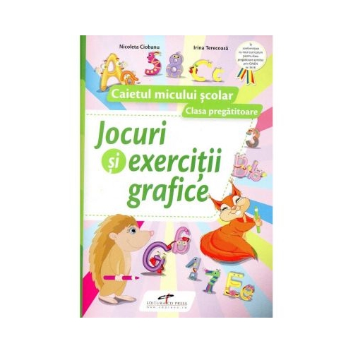 Jocuri si exercitii grafice. Caietul micului scolar. Clasa pregatitoare - Nicoleta Ciobanu, editura CD Press