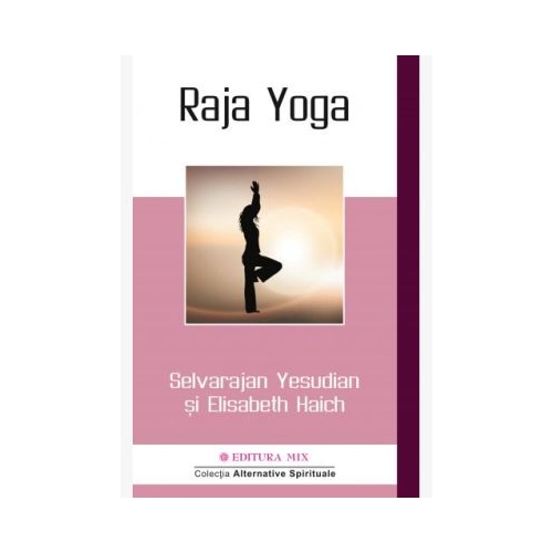 Raja Yoga - Selvarajan Yesudian, Elisabeth Haich
