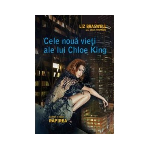 Rapirea. Cele noua vieti ale lui Chloe King, cartea a 2-a - Liz Braswell