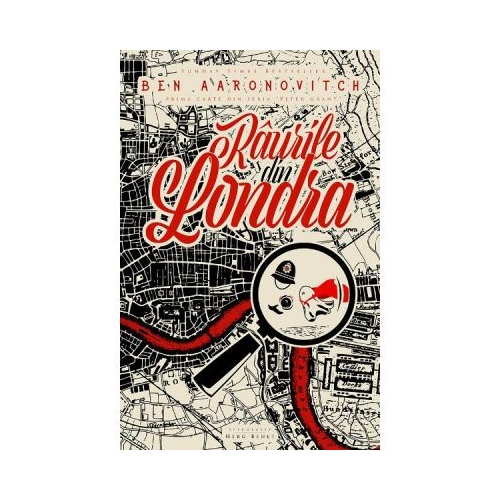 Raurile din Londra - Ben Aaronovitch