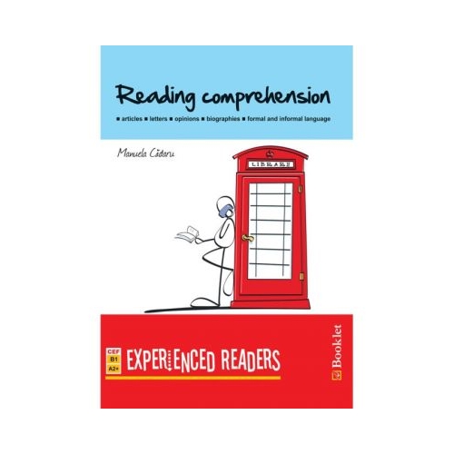 Reading comprehension. Experienced Readers - Manuela Cadaru, editura Booklet