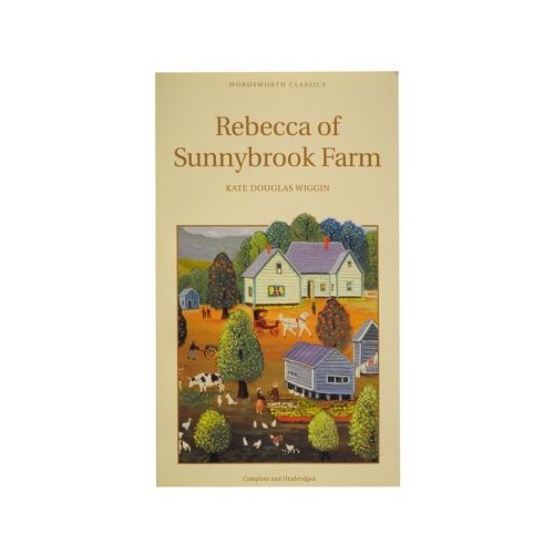 Rebecca of Sunnybrook Farm - Kate Wiggin