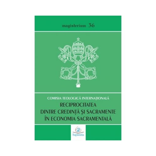 Reciprocitatea dintre credinta si sacramente in economia sacramentala