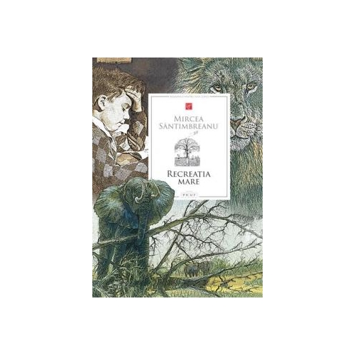 Recreatia mare (Mircea Santimbreanu)