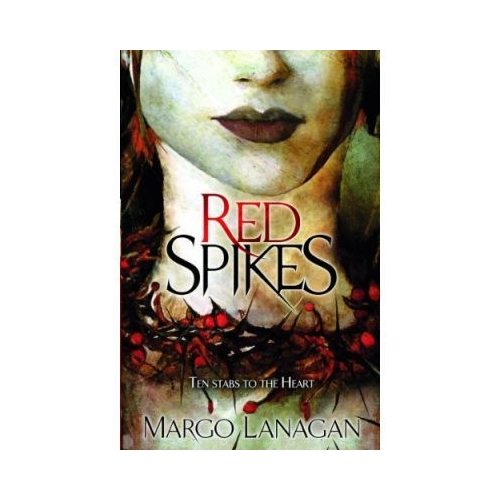 Red Spikes - Margo Lanagan. Volum publicat de editura Astro