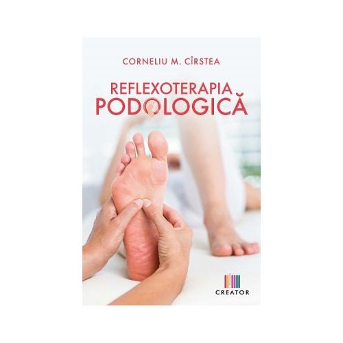 Reflexoterapia podologica - Corneliu M. Cirstea