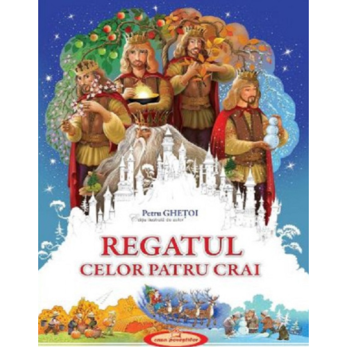 Regatul celor patru crai - Petru Ghetoi, editura Casa Povestilor