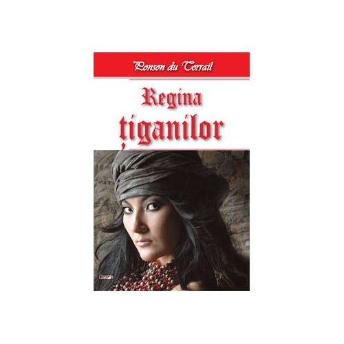 Regina Tiganilor - Tiganii Londrei 2/2 - Ponson du Terrail