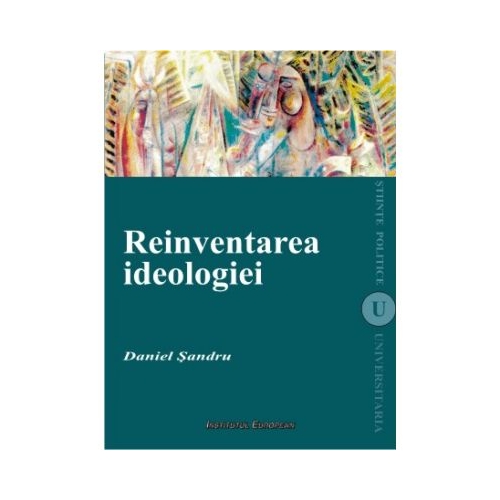 Reinventarea ideologiei - Daniel Sandru