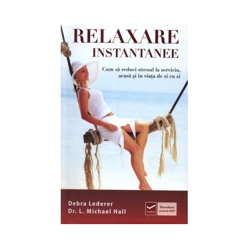 Relaxare instantanee - Debra Lederer
