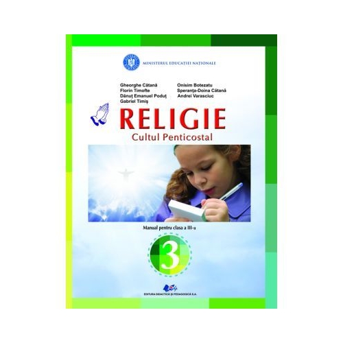 Religie. Cultul Penticostal. Manual pentru clasa III - Gheorghe Catana, Andrei Varasciuc