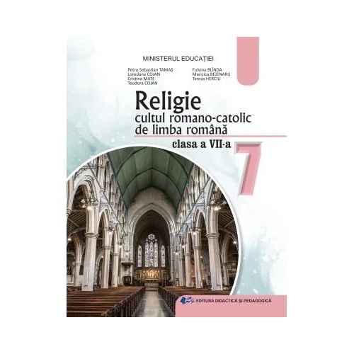 Religie cultul romano-catolic de limba romana. Manual pentru clasa a 7-a - Petru Sebastian Tamas