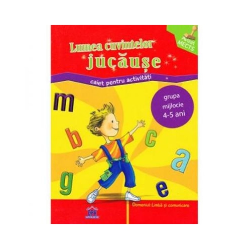 Lumea cuvintelor jucause. Caiet pentru activitati. Grupa mijlocie 4-5 ani, editura Didactica Publishing House