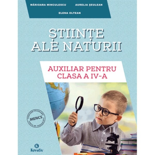 Auxiliar pentru clasa a IV-a - Stiinte ale naturii - Aurelia Seulean, editura Kreativ