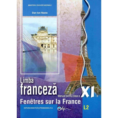 Manual Limba franceza L2 clasa a XI-a - Dan Ion Nasta, editura Didactica si Pedagogica